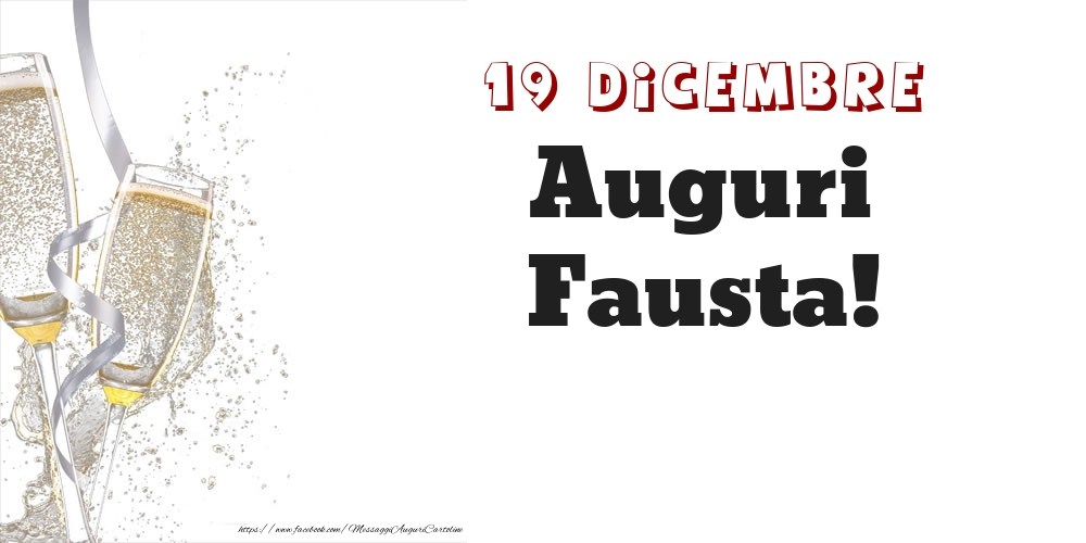 Auguri Fausta! 19 Dicembre - Cartoline onomastico