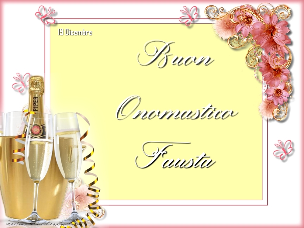 Buon Onomastico, Fausta! 19 Dicembre - Cartoline onomastico