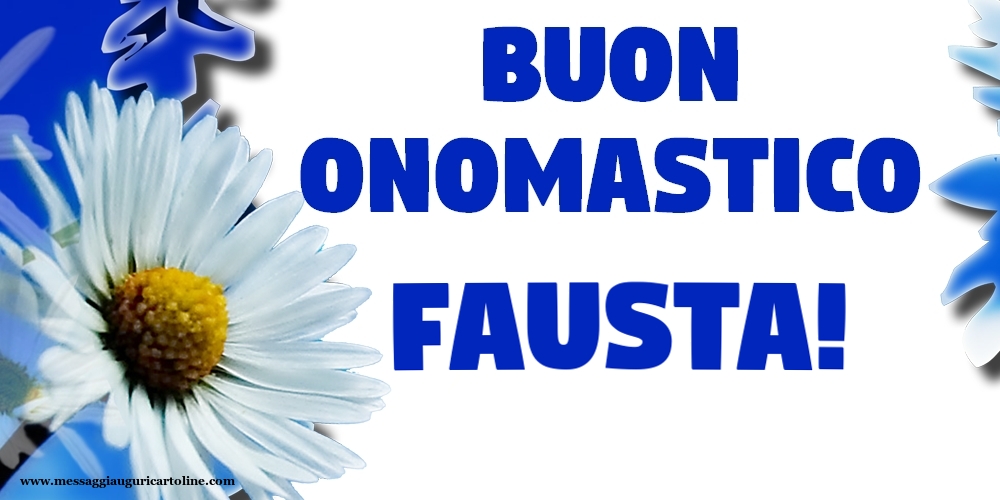 Buon Onomastico Fausta! - Cartoline onomastico