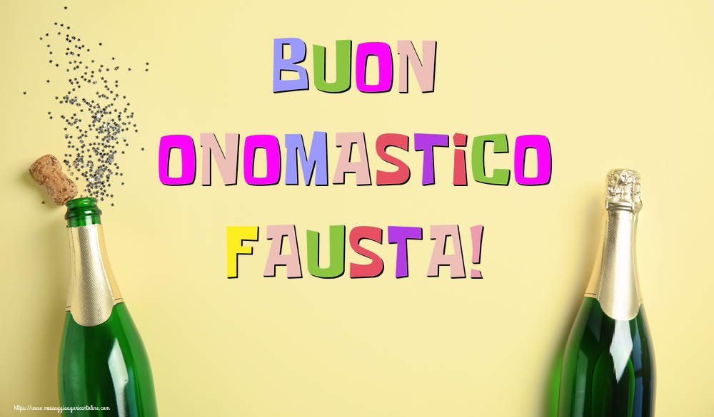 Buon Onomastico Fausta! - Cartoline onomastico con champagne