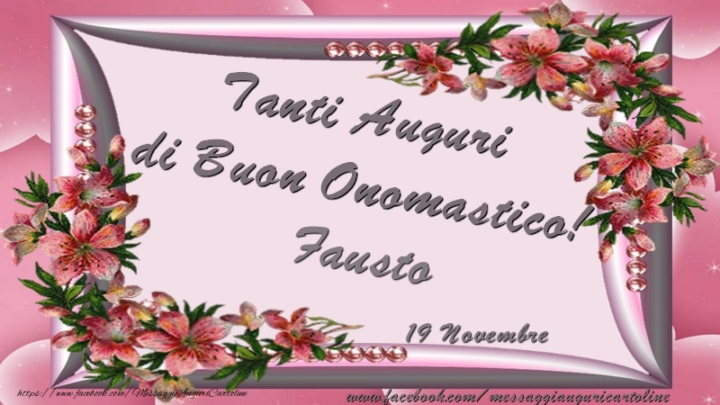 Tanti Auguri di Buon Onomastico! 19 Novembre Fausto - Cartoline onomastico