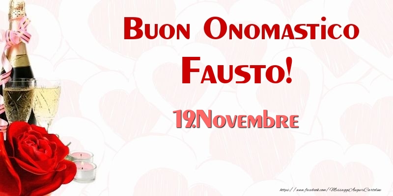 Buon Onomastico Fausto! 19.Novembre - Cartoline onomastico