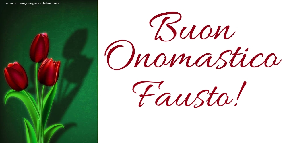 Buon Onomastico Fausto! - Cartoline onomastico