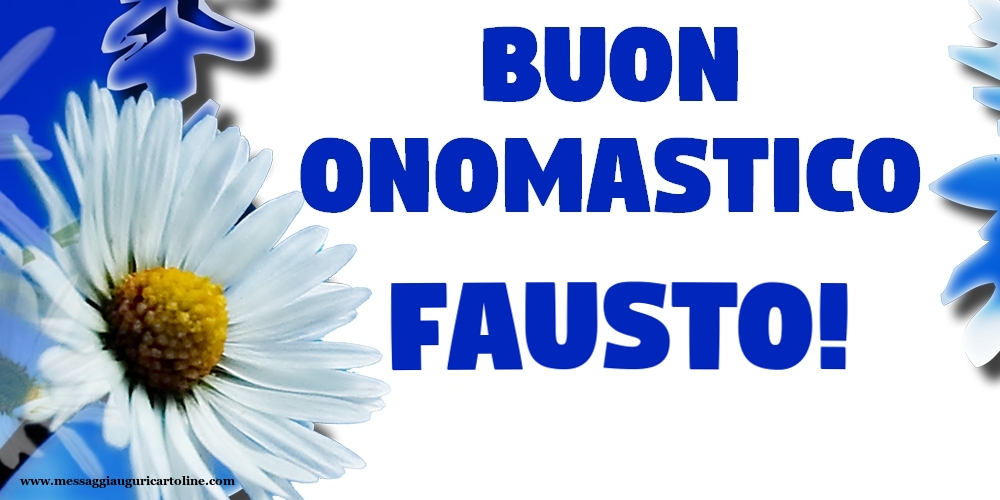 Buon Onomastico Fausto! - Cartoline onomastico