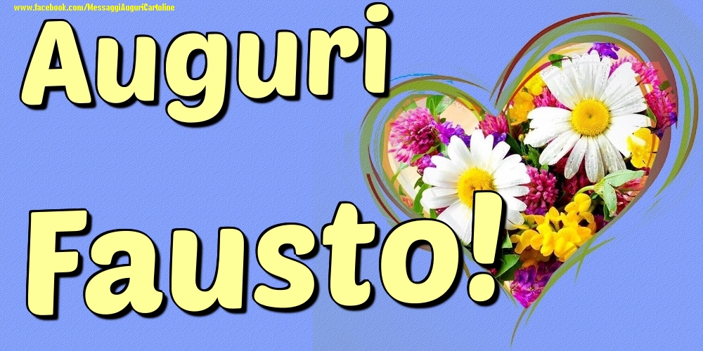Auguri Fausto - Cartoline onomastico con il cuore