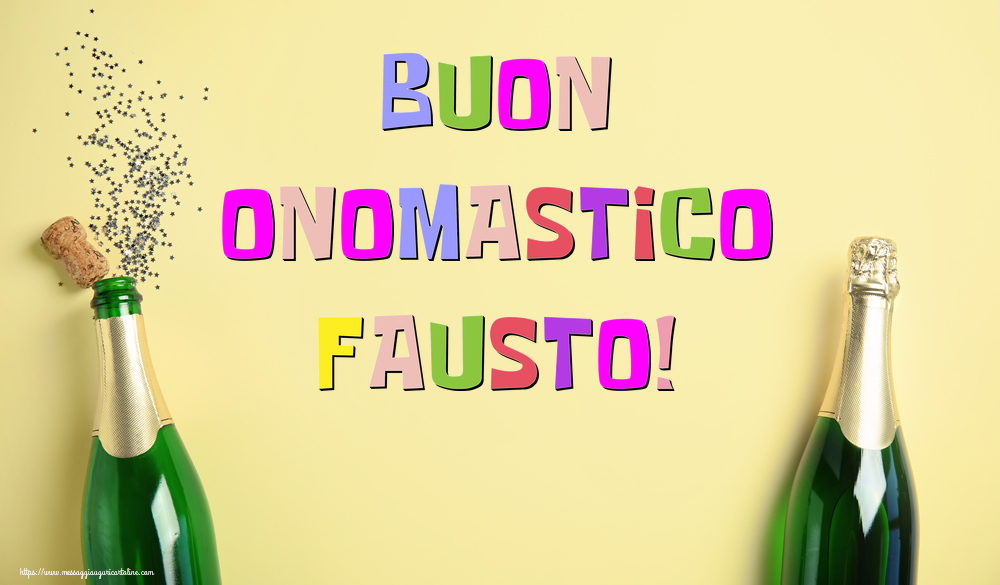 Buon Onomastico Fausto! - Cartoline onomastico con champagne