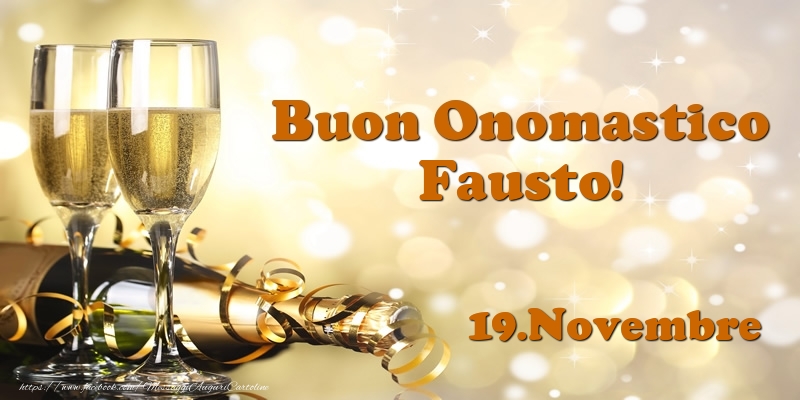 19.Novembre  Buon Onomastico Fausto! - Cartoline onomastico