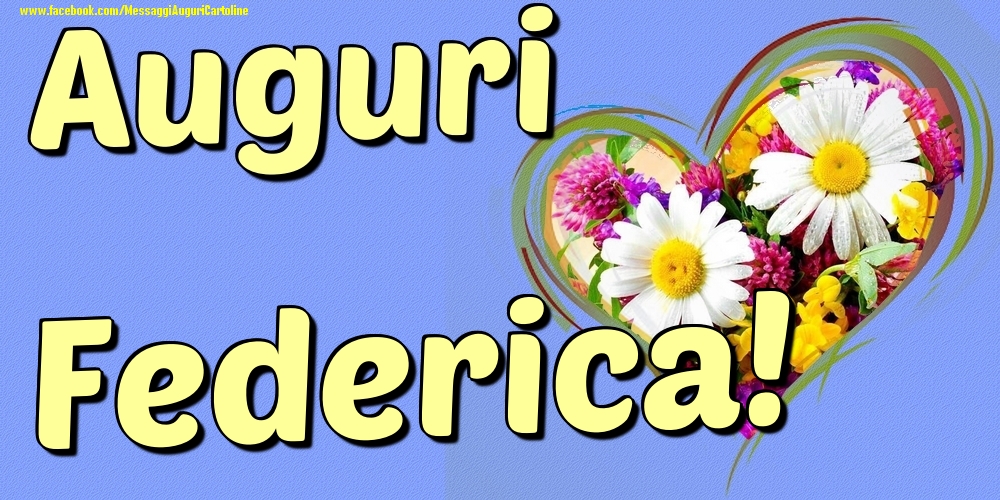 Auguri Federica - Cartoline onomastico con il cuore