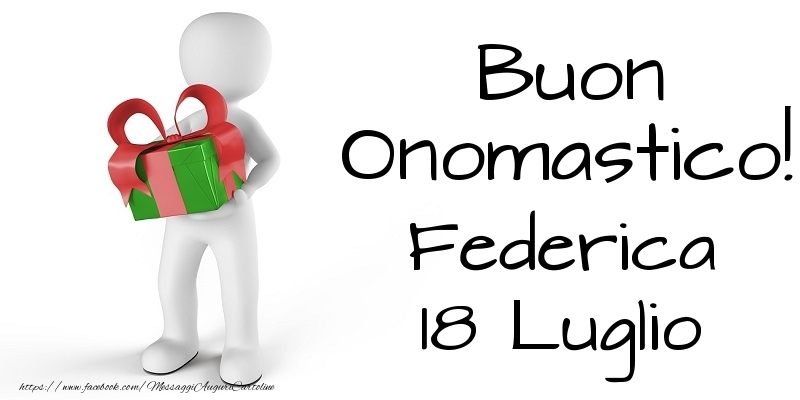 Buon Onomastico  Federica! 18 Luglio - Cartoline onomastico