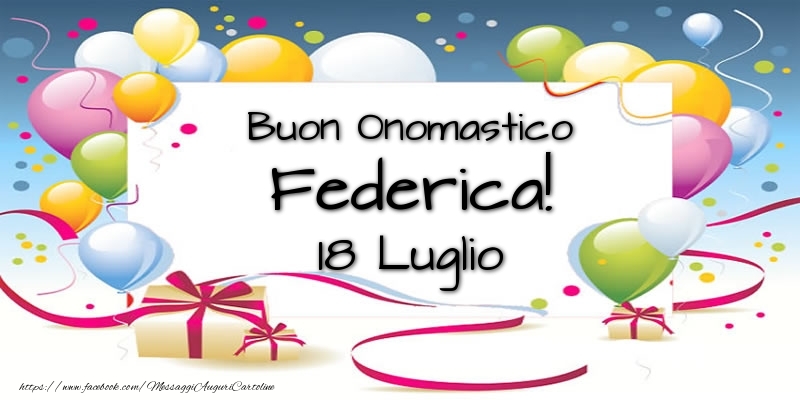 Buon Onomastico Federica! 18 Luglio - Cartoline onomastico