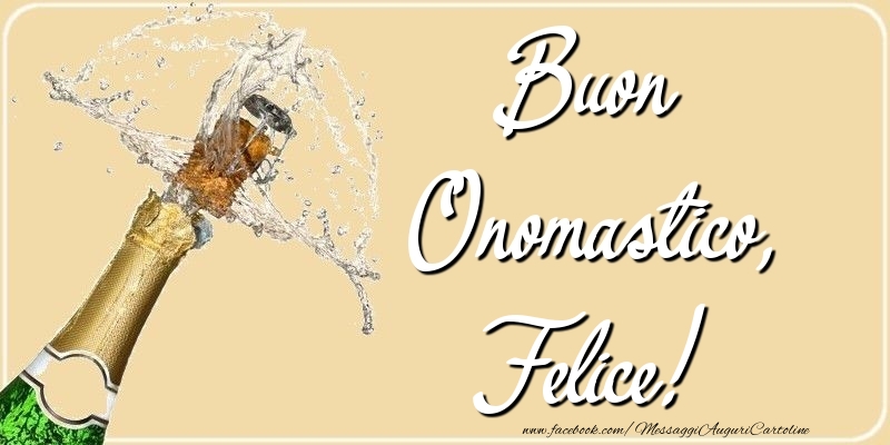 Buon Onomastico, Felice - Cartoline onomastico con champagne