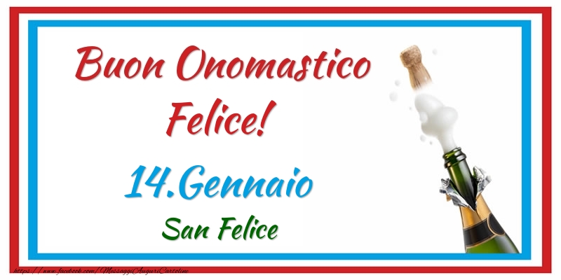 Buon Onomastico Felice! 14.Gennaio San Felice - Cartoline onomastico