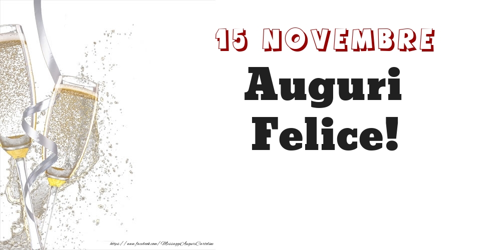 Auguri Felice! 15 Novembre - Cartoline onomastico