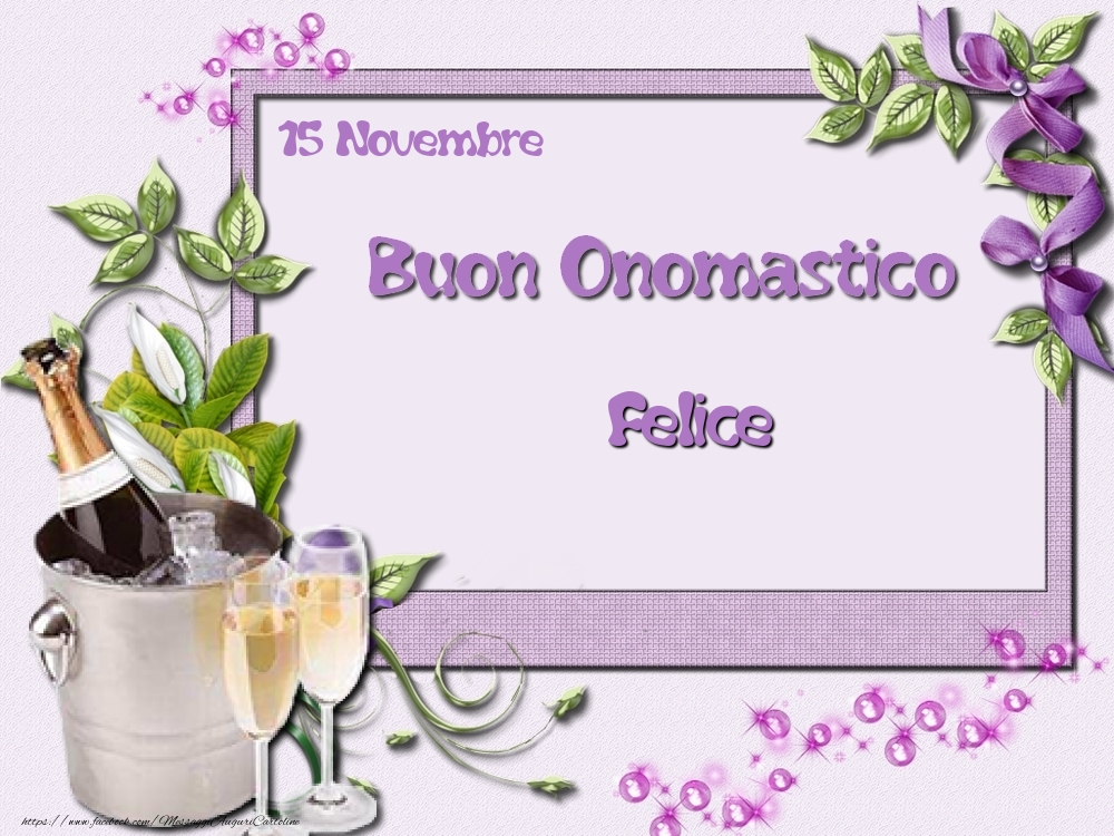 Buon Onomastico, Felice! 15 Novembre - Cartoline onomastico