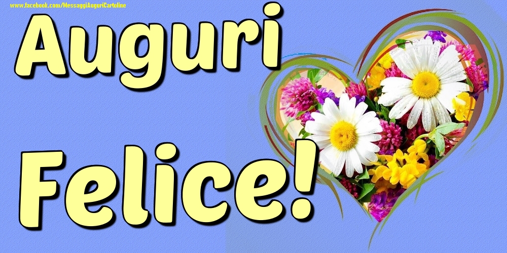 Auguri Felice - Cartoline onomastico con il cuore