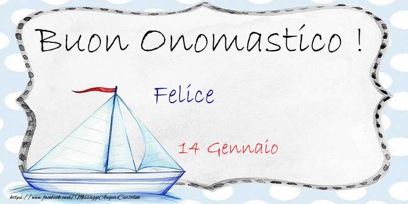Buon Onomastico  Felice! 14 Gennaio - Cartoline onomastico