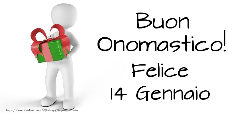 Buon Onomastico  Felice! 14 Gennaio - Cartoline onomastico