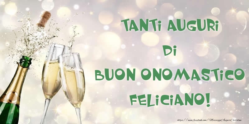Tanti Auguri di Buon Onomastico Feliciano! - Cartoline onomastico con champagne