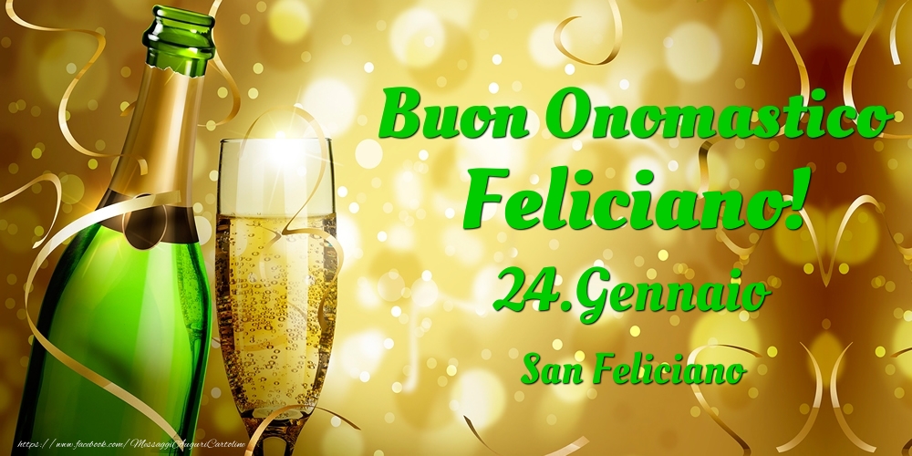 Buon Onomastico Feliciano! 24.Gennaio - San Feliciano - Cartoline onomastico
