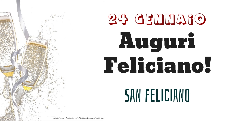 San Feliciano Auguri Feliciano! 24 Gennaio - Cartoline onomastico