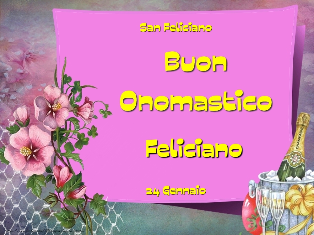San Feliciano Buon Onomastico, Feliciano! 24 Gennaio - Cartoline onomastico