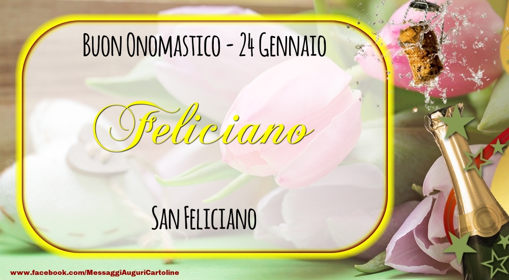 San Feliciano Buon Onomastico, Feliciano! 24 Gennaio - Cartoline onomastico