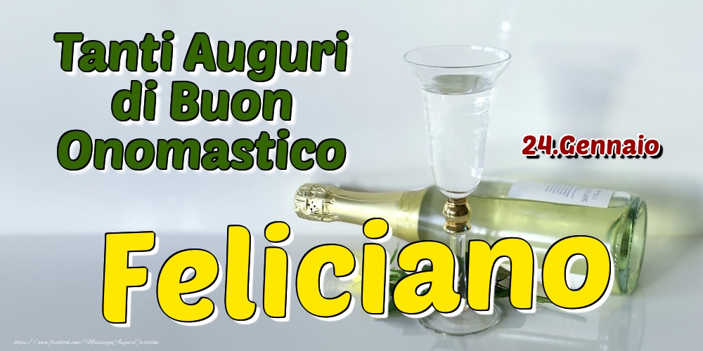 24.Gennaio - Tanti Auguri di Buon Onomastico Feliciano - Cartoline onomastico