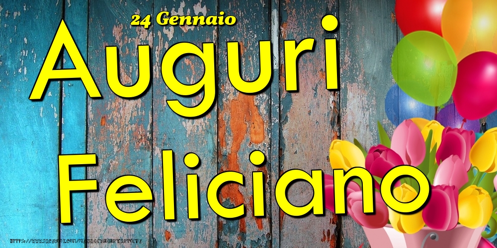 24 Gennaio - Auguri Feliciano! - Cartoline onomastico