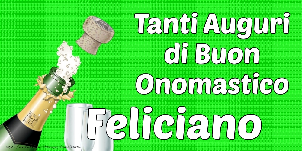 Tanti Auguri di Buon Onomastico Feliciano - Cartoline onomastico con champagne