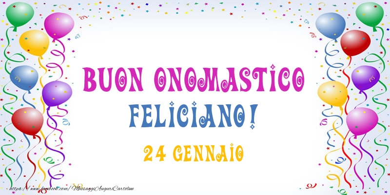 Buon onomastico Feliciano! 24 Gennaio - Cartoline onomastico