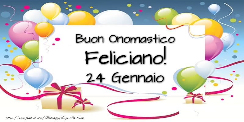 Buon Onomastico Feliciano! 24 Gennaio - Cartoline onomastico