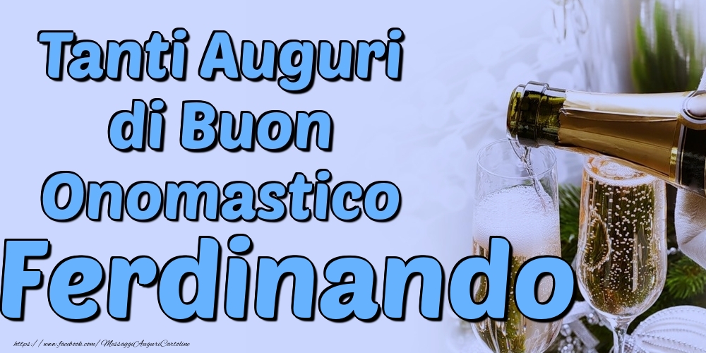 Tanti Auguri di Buon Onomastico Ferdinando - Cartoline onomastico con champagne