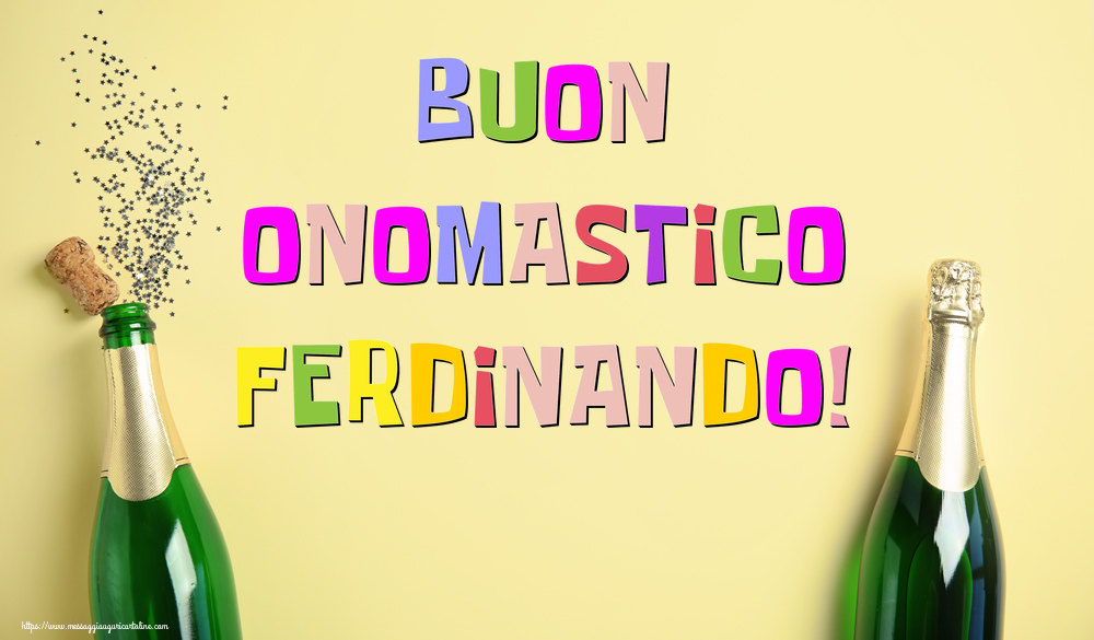 Buon Onomastico Ferdinando! - Cartoline onomastico con champagne