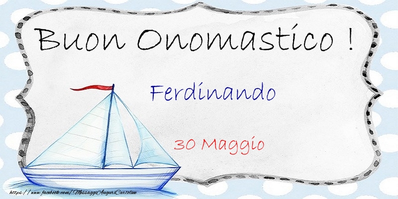 Buon Onomastico  Ferdinando! 30 Maggio - Cartoline onomastico