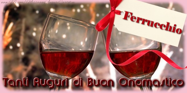 Tanti Auguri di Buon Onomastico Ferrucchio - Cartoline onomastico con champagne