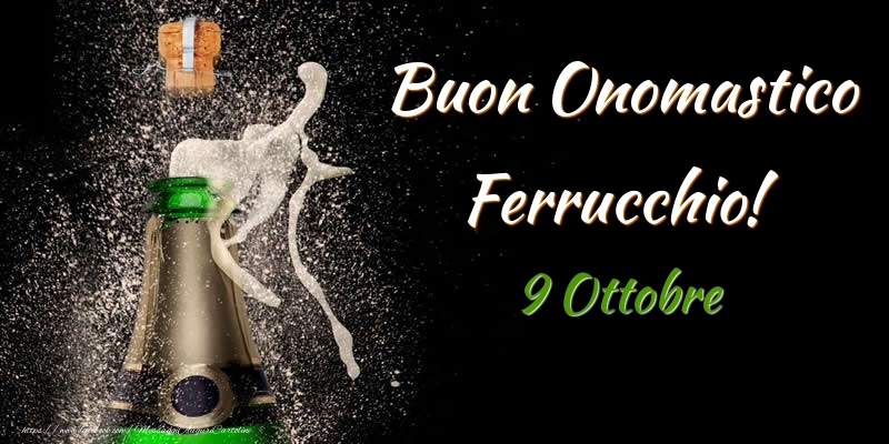 Buon Onomastico Ferrucchio! 9 Ottobre - Cartoline onomastico