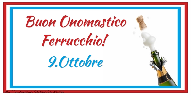 Buon Onomastico Ferrucchio! 9.Ottobre - Cartoline onomastico