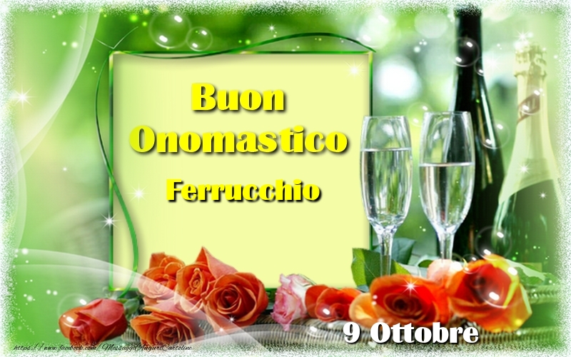 Buon Onomastico Ferrucchio! 9 Ottobre - Cartoline onomastico