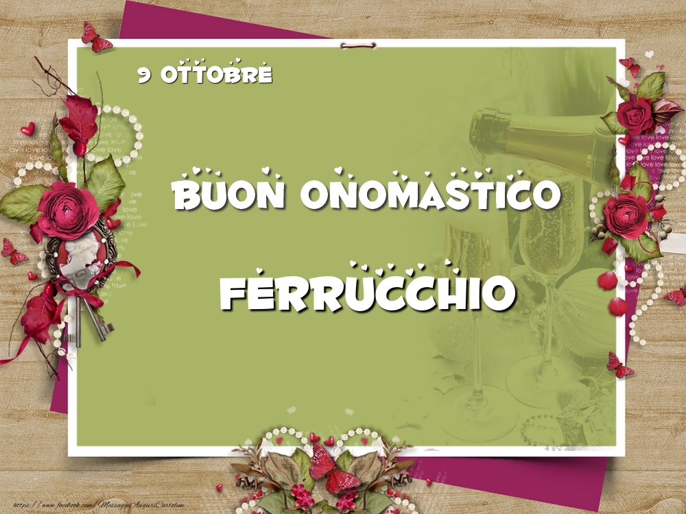 Buon Onomastico, Ferrucchio! 9 Ottobre - Cartoline onomastico