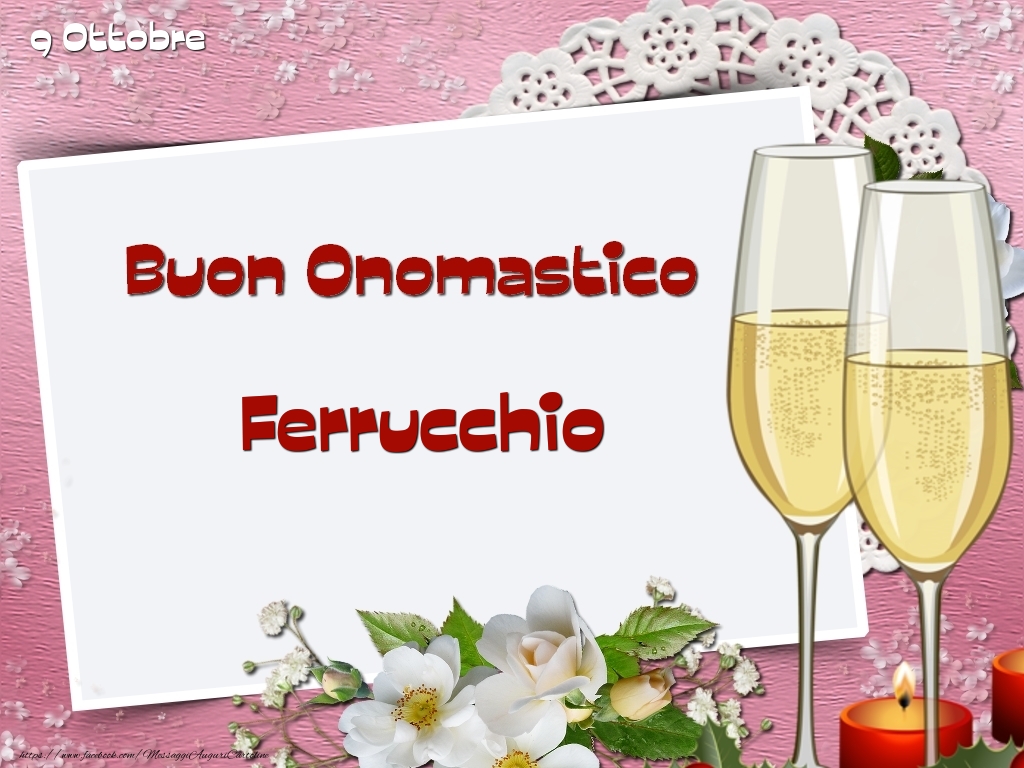 Buon Onomastico, Ferrucchio! 9 Ottobre - Cartoline onomastico