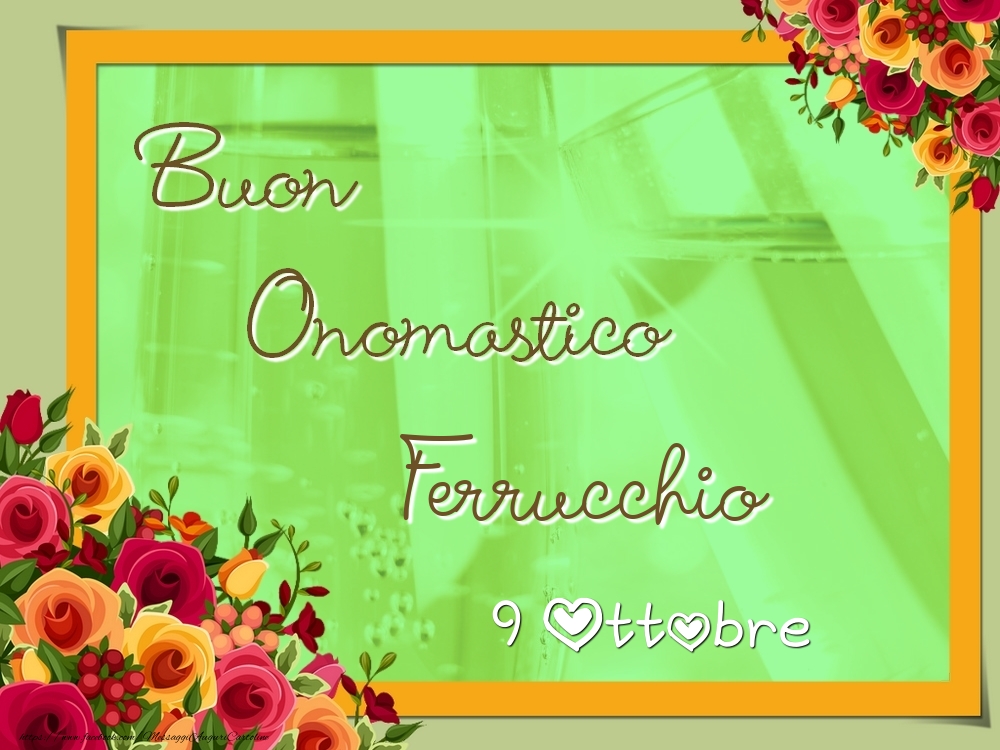 Buon Onomastico, Ferrucchio! 9 Ottobre - Cartoline onomastico