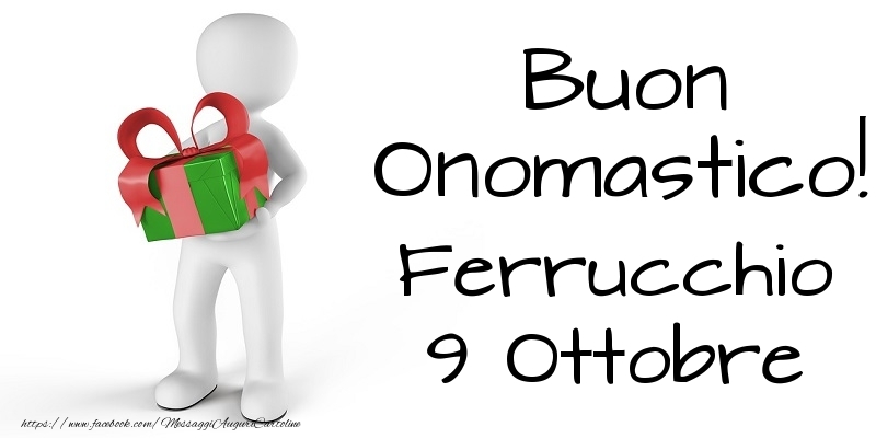 Buon Onomastico  Ferrucchio! 9 Ottobre - Cartoline onomastico