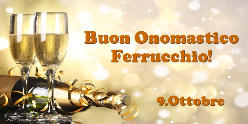 9.Ottobre  Buon Onomastico Ferrucchio! - Cartoline onomastico