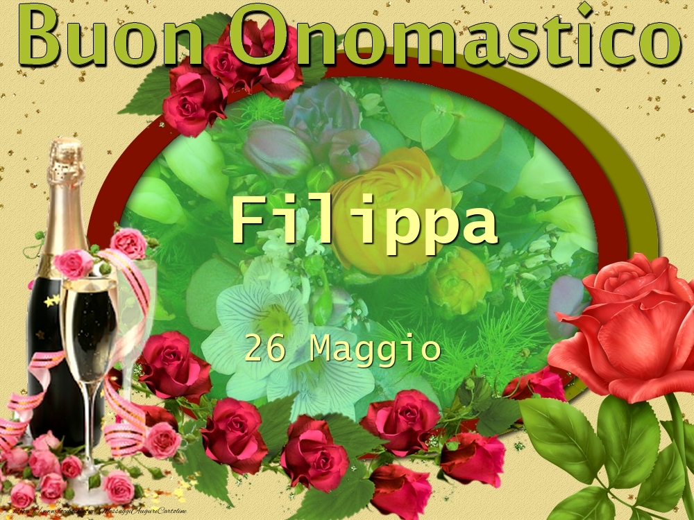 Buon Onomastico, Filippa! 26 Maggio - Cartoline onomastico