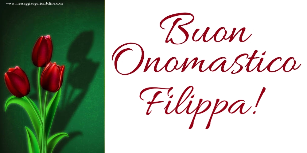 Buon Onomastico Filippa! - Cartoline onomastico