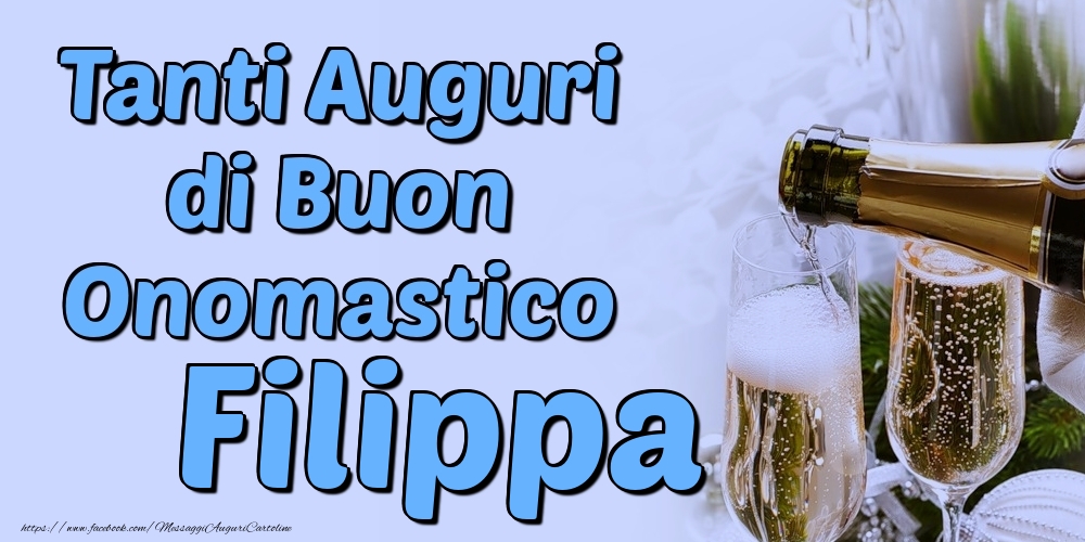 Tanti Auguri di Buon Onomastico Filippa - Cartoline onomastico con champagne