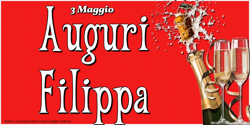 3 Maggio - Auguri Filippa! - Cartoline onomastico