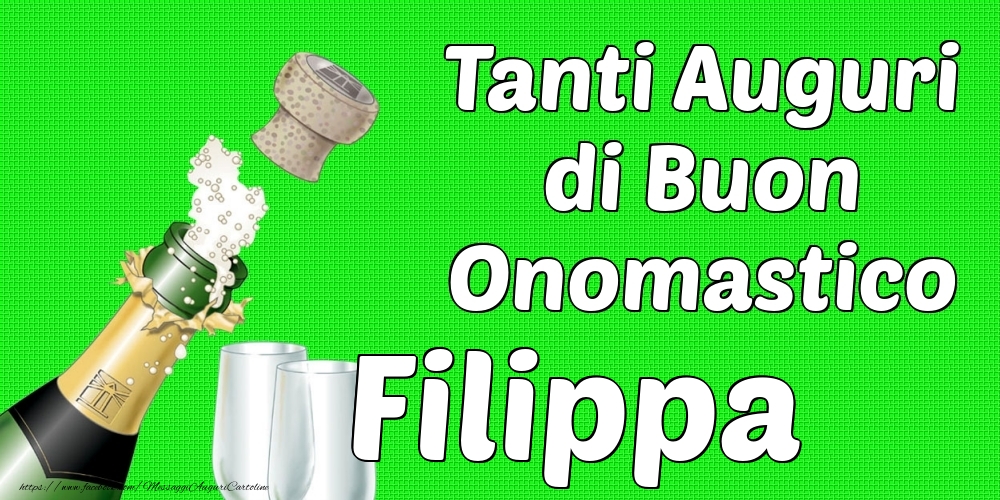 Tanti Auguri di Buon Onomastico Filippa - Cartoline onomastico con champagne