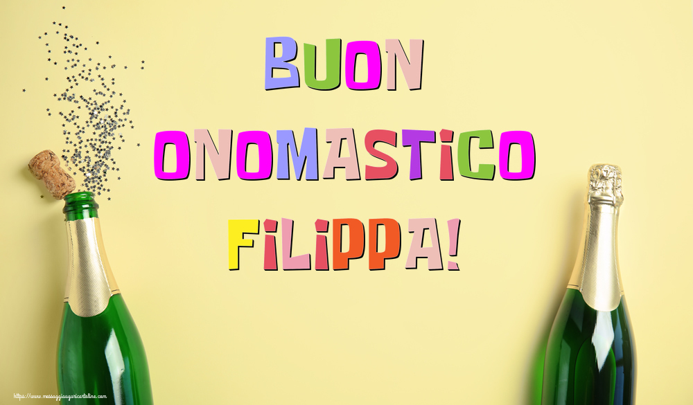 Buon Onomastico Filippa! - Cartoline onomastico con champagne