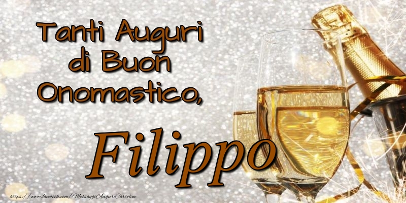 Tanti Auguri di Buon Onomastico, Filippo - Cartoline onomastico con champagne